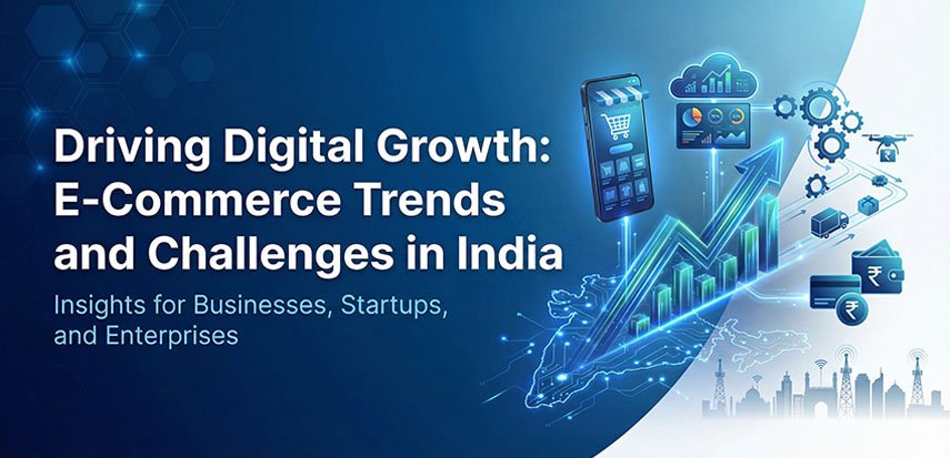 Driving Digital Growth: E-Commerce Trends and Challenges in India