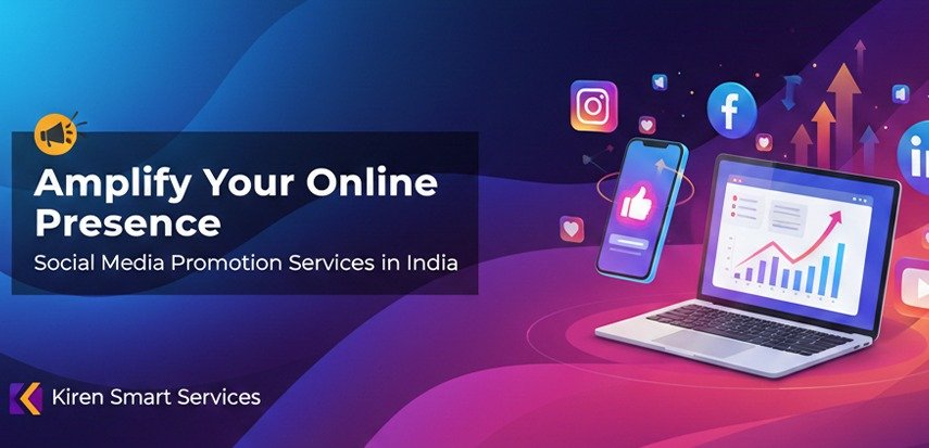 Amplify Your Online Presence: Social Media Promotion Services in India by Kiren Smart Services
