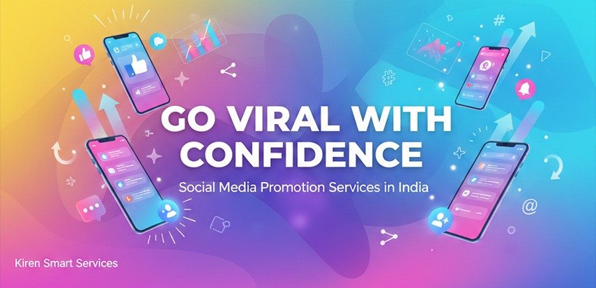 Go Viral with Confidence: Social Media Promotion Services in India by Kiren Smart Services